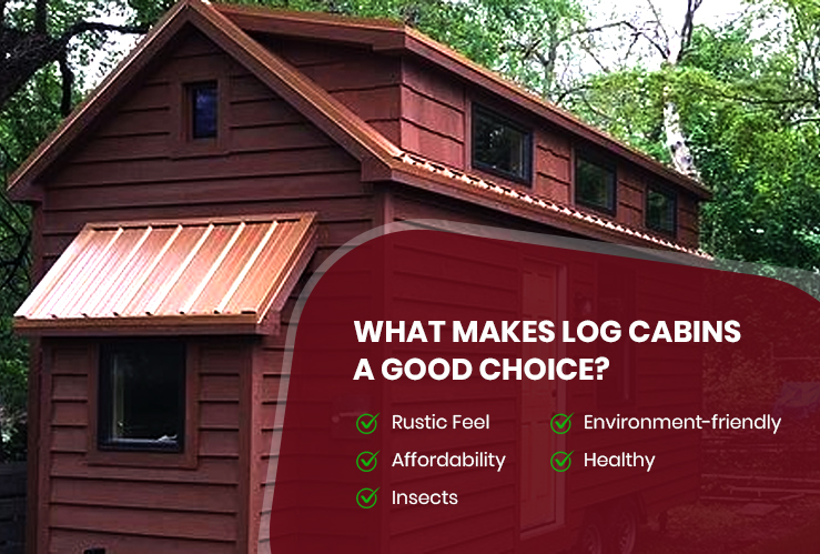 What Makes Log Cabins A Good Choice